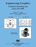 Engineering Graphics Technical Sketching and AutoCAD 2008