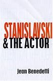 Stanislavski and the Actor: The Method of Physical Action