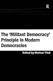 The 'militant democracy' principle in modern democracies