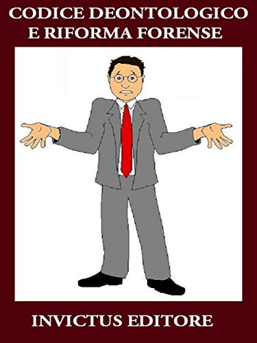 Codice deontologico e riforma forense (Italian Edition)