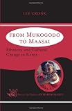 From Mukogodo To Maasai: Ethnicity And Cultural Change In Kenya (Westview Case Studies in Anthropology)