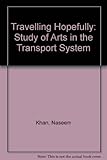 Travelling Hopefully : Study of Arts in the Transport System