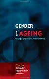 Gender and Ageing: Changing Roles and Relationships (Ageing & Later Life Series)