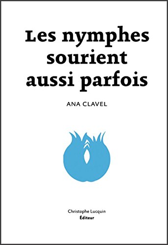 Les Nymphes sourient aussi parfois: Prix Elena Poniatowska 2013 (French Edition)