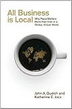 All business is local : why place matters more than ever in a global, virtual world