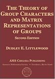 The Theory of Group Characters and Matrix Representations of Groups (AMS Chelsea Publishing)