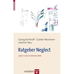 Ratgeber Neglect: Leben in einer halbierten Welt. Informationen f�r Betroffene und Angeh�rige