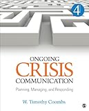 Ongoing crisis communication : planning, managing, and responding