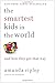 The Smartest Kids in the World: And How They Got That Way