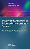 Privacy and anonymity in information management systems : new techniques for new practical problems