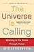 The Universe Is Calling: Opening to the Divine Through Prayer