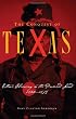 The Conquest of Texas: Ethnic Cleansing in the Promised Land, 1820-1875