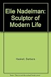 Elie Nadelman : sculptor of modern life
