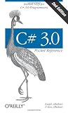 C# 3.0 Pocket Reference: Instant Help for C# 3.0 Programmers (Pocket Reference (OReilly))