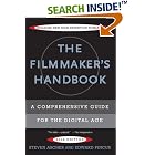 The Filmmaker's Handbook: A Comprehensive Guide for the Digital Age by Steven Ascher and Edward Pincus