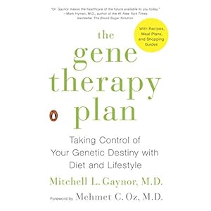 The Gene Therapy Plan: Taking Control of Your Genetic Destiny with Diet and Lifestyle