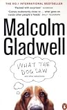What the Dog Saw: and other adventures What the Dog Saw: and other adventures