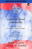 Counter-cultural communities : baptistic life in twentieth-century Europe