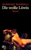 Die wei&szlig;e L&ouml;win - Henning Mankell