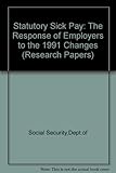 Statutory sick pay : the response of employers to the 1991 changes