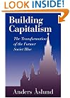 Building Capitalism: The Transformation of the Former Soviet Bloc