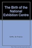 The birth of the National Exhibition Centre