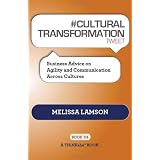 # CULTURAL TRANSFORMATION tweet Book01: Business Advice on Agility and Communication Across Cultures