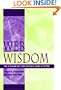 Web Wisdom:  How to Evaluate and Create Information Quality on the Web