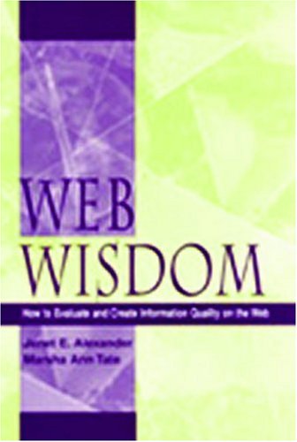 web wisdom how to evaluate and create information quality on the web