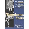 Tumultuous Years: The Presidency of Harry S. Truman, 1949-1953 (GIVE 'EM HELL HARRY)