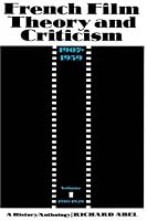 French Film Theory and Criticism: A History/Anthology, 1907-1939. Volume 1: 1907-1929 (French Film Theory & Criticism)
