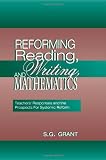 Reforming Reading, Writing, and Mathematics: Teachers' Responses and the Prospects for Systemic Reform