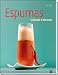 Bücher : Espumas: Schäume & Mousses