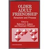 Older adult friendship : structure and process