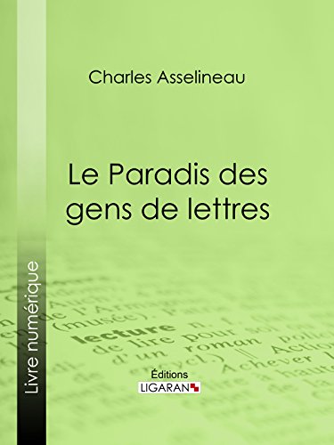 Le Paradis des gens de lettres: Essai littéraire (French Edition)