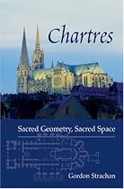 Chartres: Sacred Geometry, Sacred Space