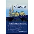 Chartres: Sacred Geometry, Sacred Space