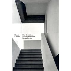 Klaus Kinold: Der Architekt photographiert Architektur