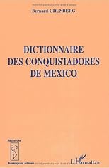 Dictionnaire Des Conquistadores de Mexico