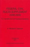 Federal Civil Rules Supplement, for Use with all Civil Procedure Casebooks, 2008-2009 Edition.