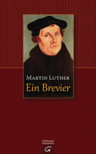Martin Luther: Ein Brevier (German Edition)