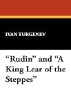 Rudin and A King Lear of the Steppes