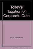 Tolley's taxation of corporate debt and financial instruments