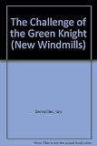The challenge of the Green Knight : with seven ballads from Robin in the Greenwood