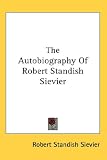 Review Kessinger Publishing, LLC  / The Autobiography Of Robert Standish Sievier