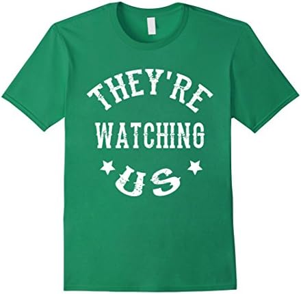Men's They're Watching Us | Funny Conspiracy Theorist T-Shirt Gift Tee Medium Kelly Green
