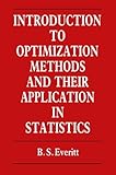 Introduction to optimization methods and their application in statistics