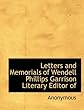 Letters And Memorials Of Wendell Phillip