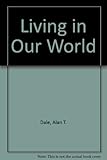 Living in our world : a guide to reading the Bible