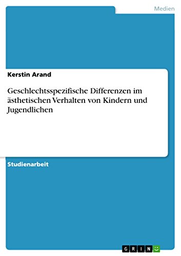 Geschlechtsspezifische Differenzen im ästhetischen Verhalten von Kindern und Jugendlichen (German Edition)